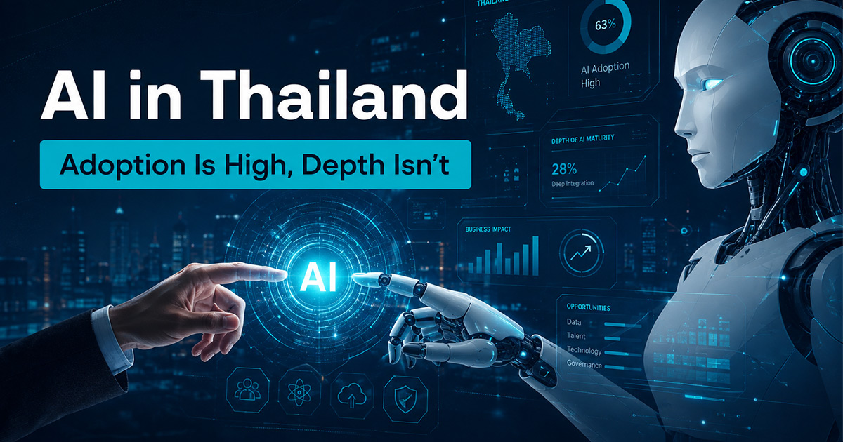 AI in Thailand: Adoption Is High, Depth Isn’t